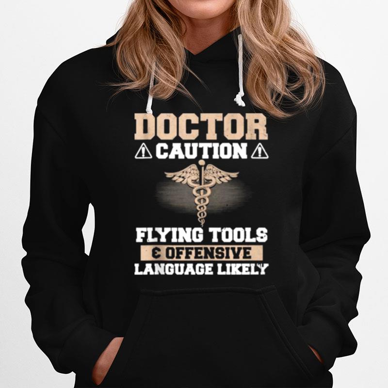 Doctor Caution Flying Tools Offensive Language Father Hoodie