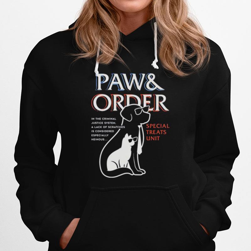 Dog And Cat Paw And Order Special Treats Unit Hoodie