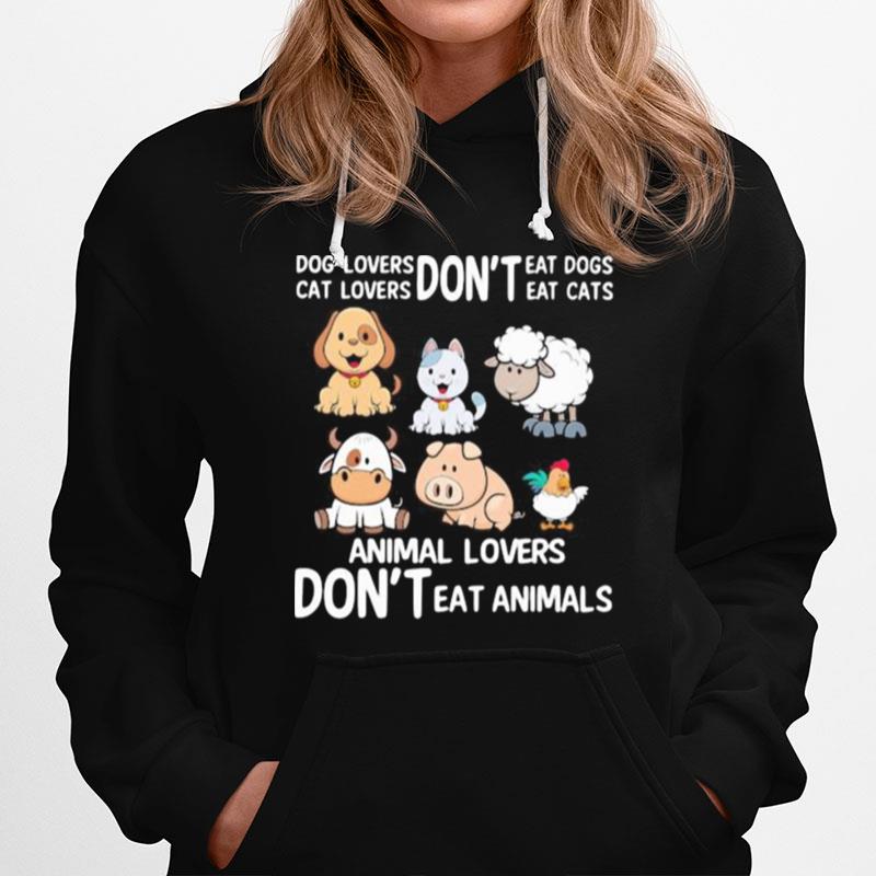 Dog Lovers Don'T Eat Dogs Cat Loves Don'T Eat Cats Animal Lovers Don'T Eat Animals Hoodie