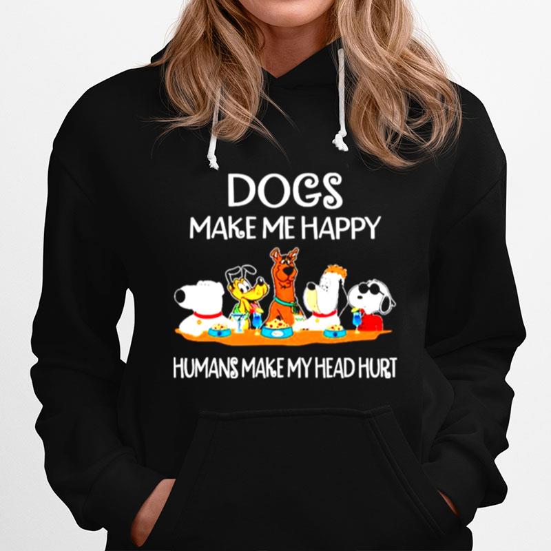 Dogs And Snoopy Make Me Happy Humans Make My Head Hurt Hoodie