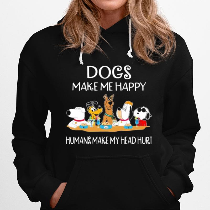Dogs Make Me Happy Humans Make My Head Hurt Snoopy And Friends Hoodie