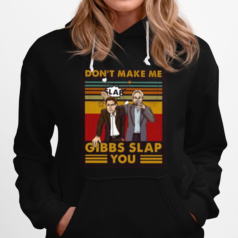Don'T Make Me Gibbs Slap You Vintage Retro Hoodie