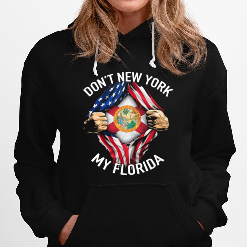Don'T New York My Florida Blood Inside Me American Flag Hoodie