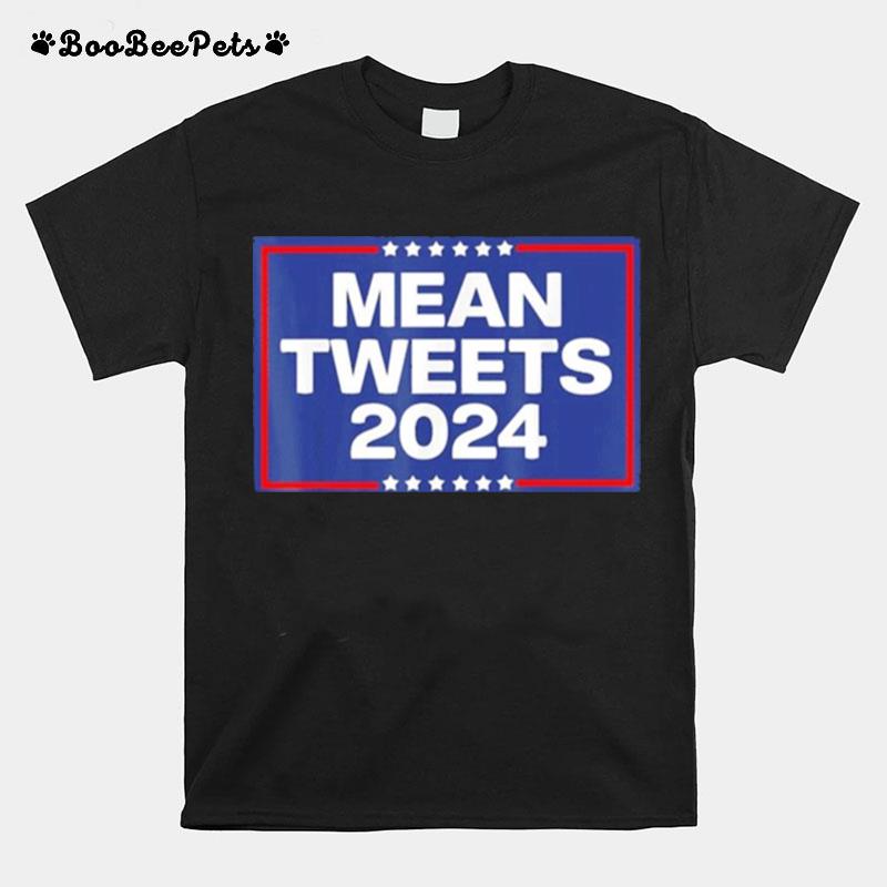 Donald Trump 2024 Mean Tweets T-Shirt