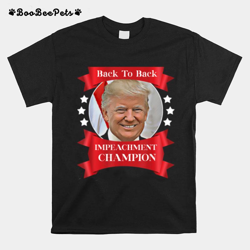 Donald Trump Back To Back Impeachment Champion Champ T-Shirt