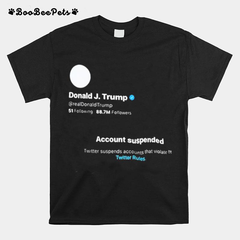 Donald Trump Banned From Twitter T-Shirt