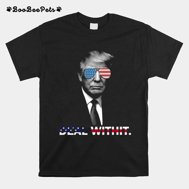 Donald Trump Deal Withit American Flag T-Shirt