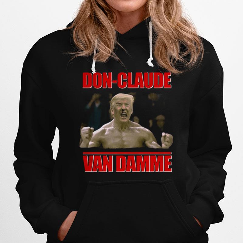 Donald Trump Don Claude Van Damme Hoodie