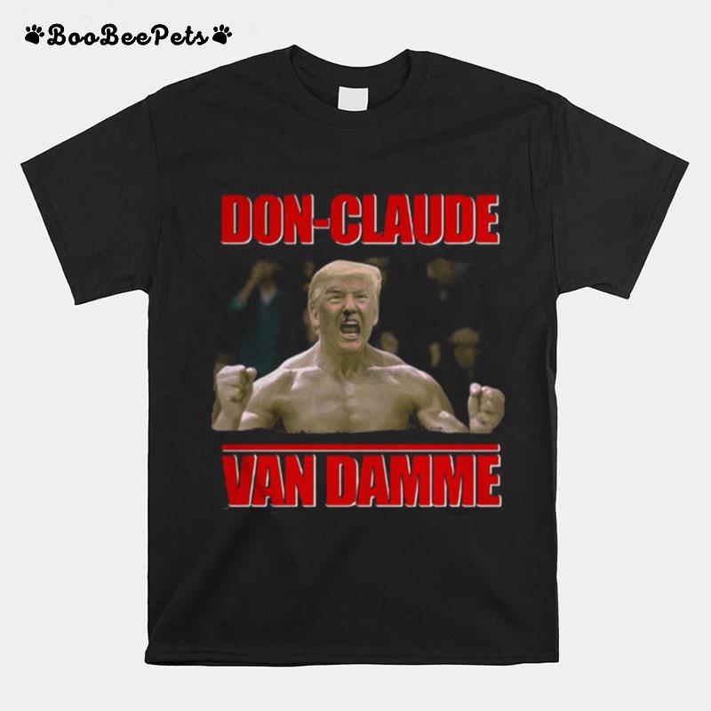 Donald Trump Don Claude Van Damme T-Shirt