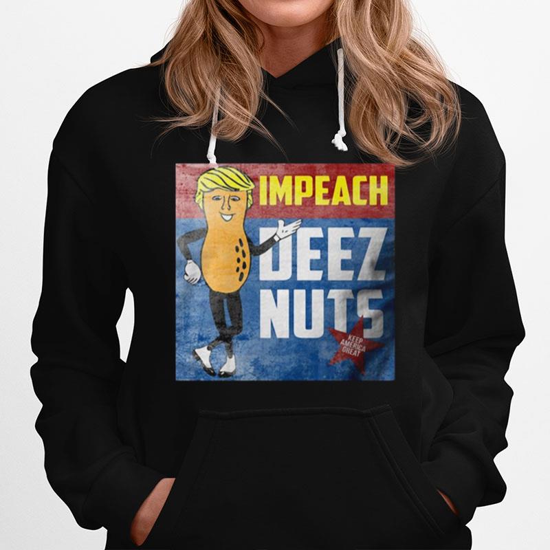 Donald Trump Impeach Deez Nuts Hoodie