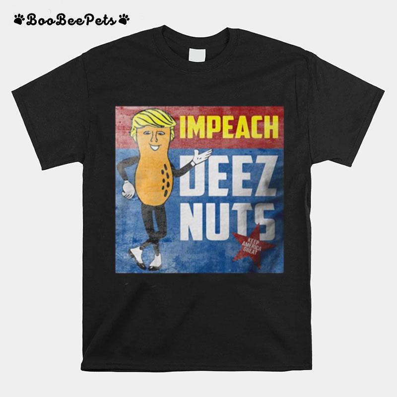 Donald Trump Impeach Deez Nuts T-Shirt