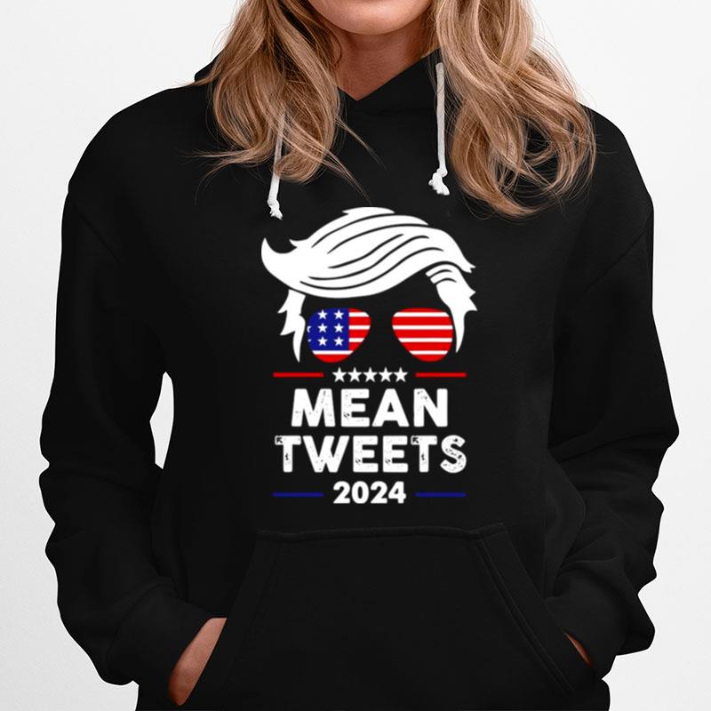 Donald Trump Mean Tweets 2024 Hoodie