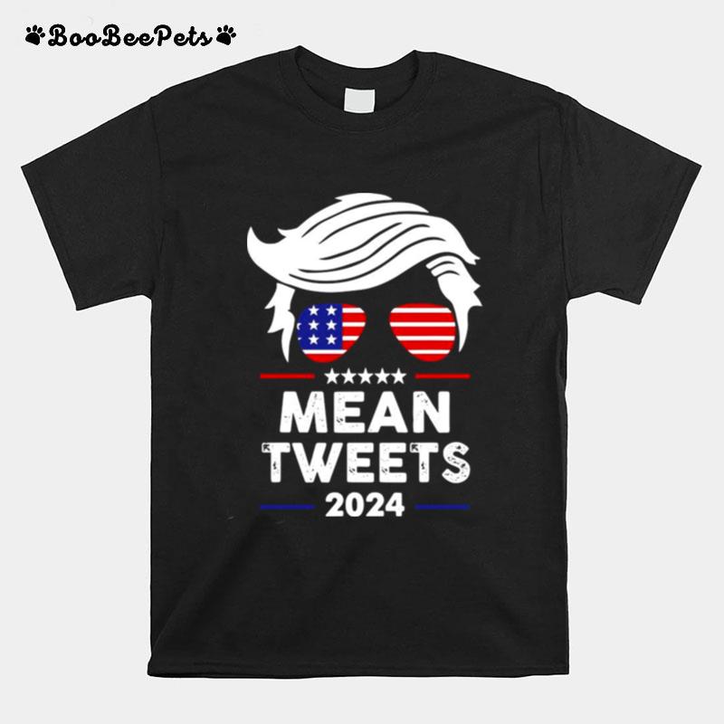 Donald Trump Mean Tweets 2024 T-Shirt