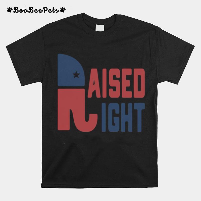 Donald Trump Raised Right T-Shirt