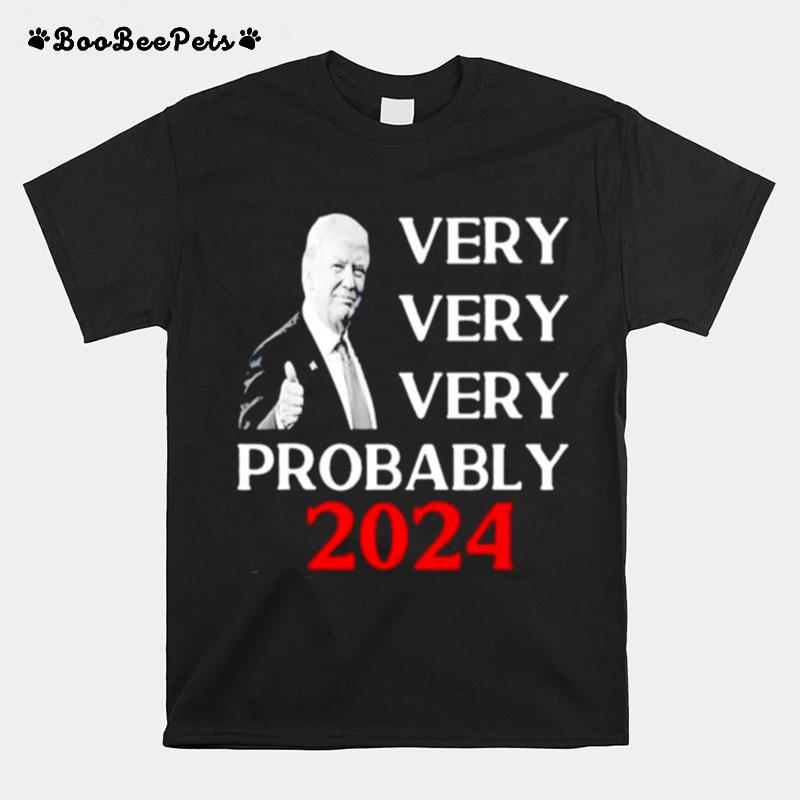 Donald Trump Very Very Very Probably 2023 T-Shirt