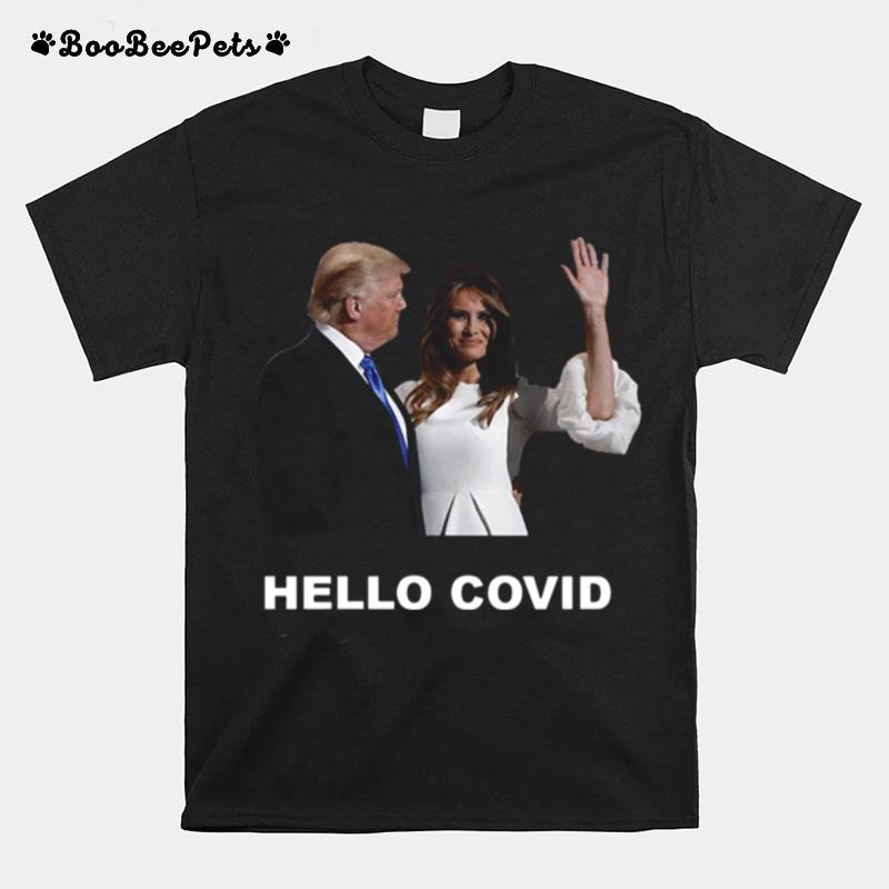Donald Trump With Melania Hello Virus T-Shirt