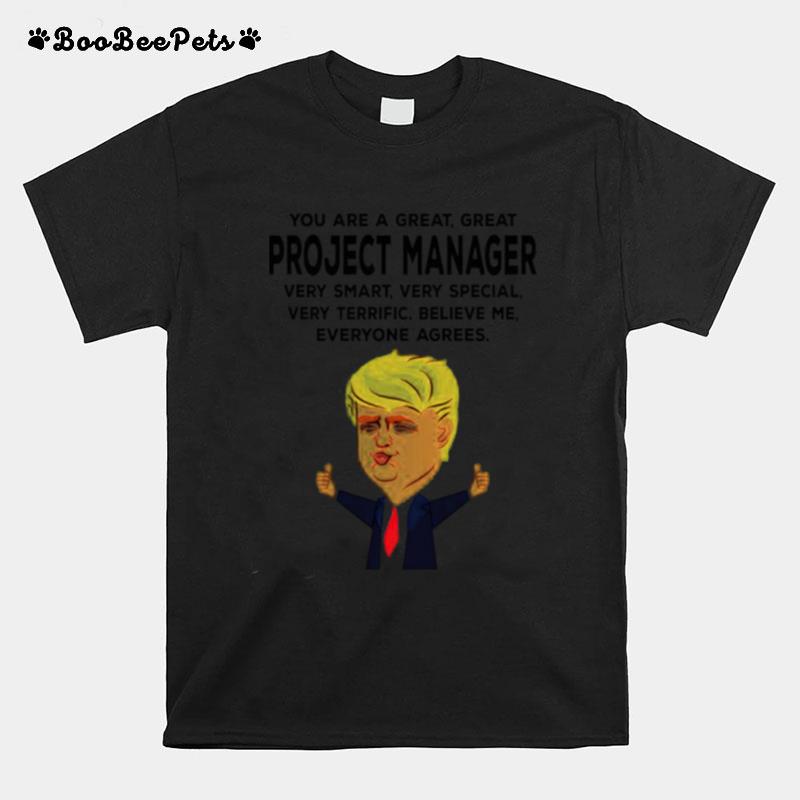 Donald Trump You Are A Great Project Manager T-Shirt