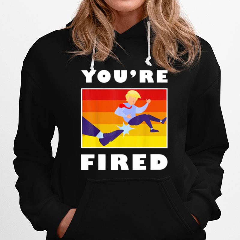 Donald Trump Youre Fired Hoodie