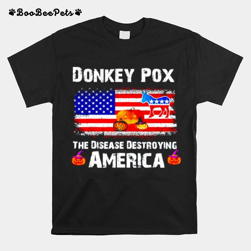 Donkey Pox The Disease Destroying America Halloween T-Shirt