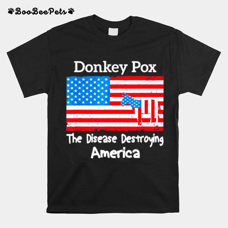 Donkey Pox The Disease Destroying America Joe Biden T-Shirt