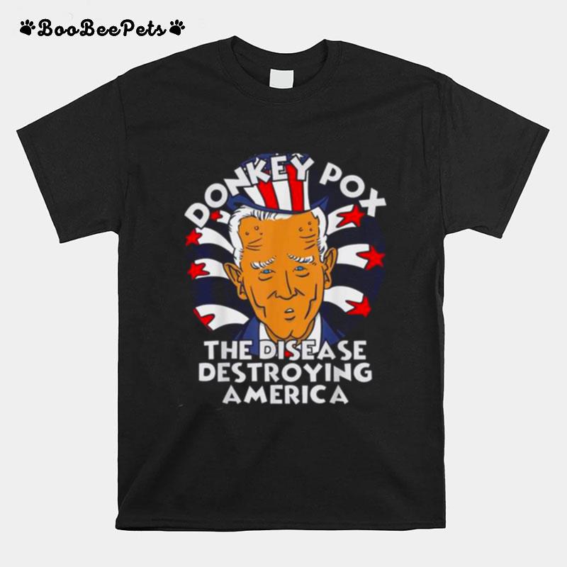 Donkey Pox The Disease Destroying America Political Biden T-Shirt