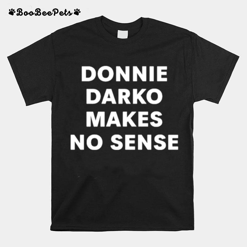 Donnie Darko Makes No Sense T-Shirt