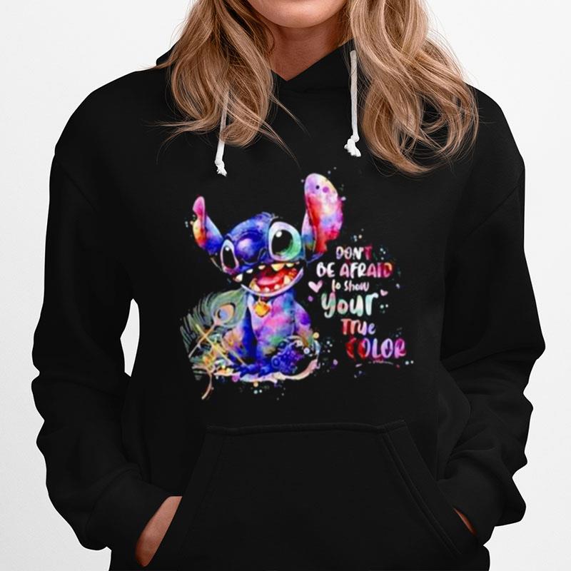 Dont Be Afraid To Show Your True Color Stitch Hoodie