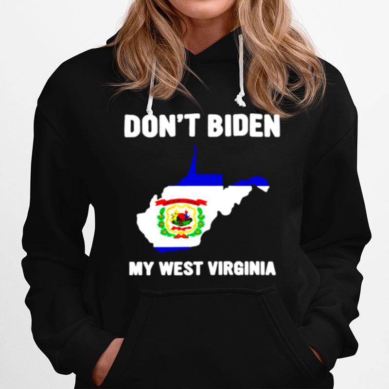 Dont Biden My West Virginia Hoodie