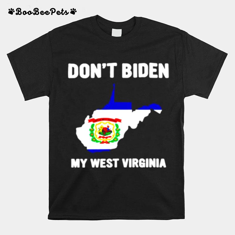 Dont Biden My West Virginia T-Shirt