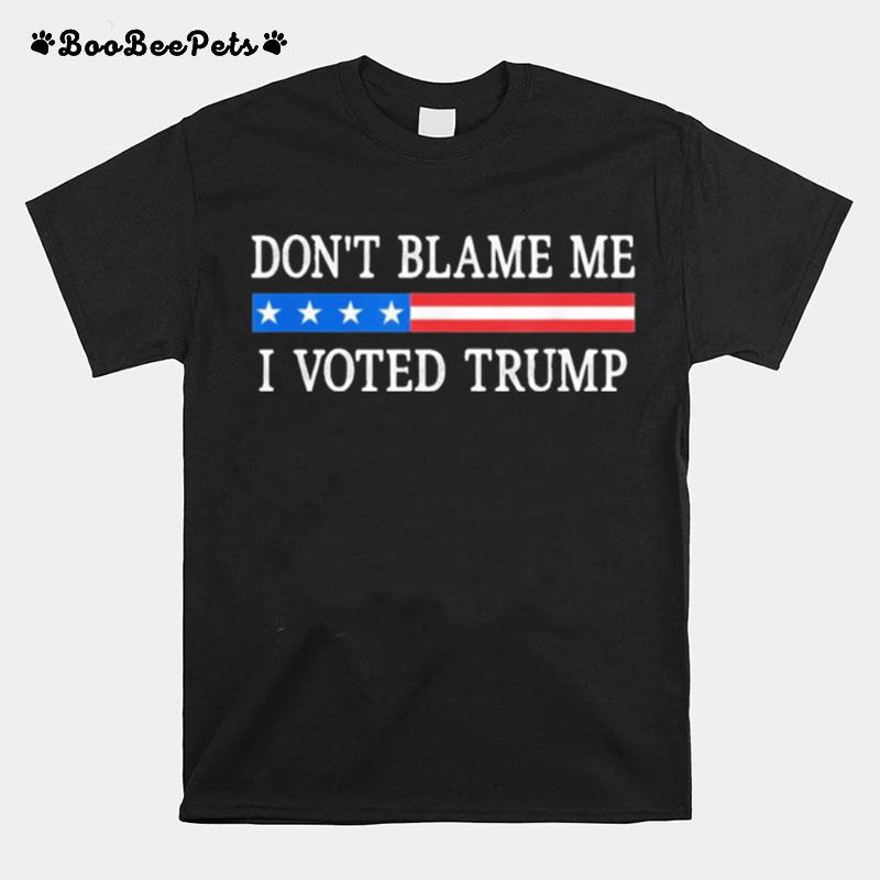 Dont Blame Me I Voted Trump Retro T-Shirt