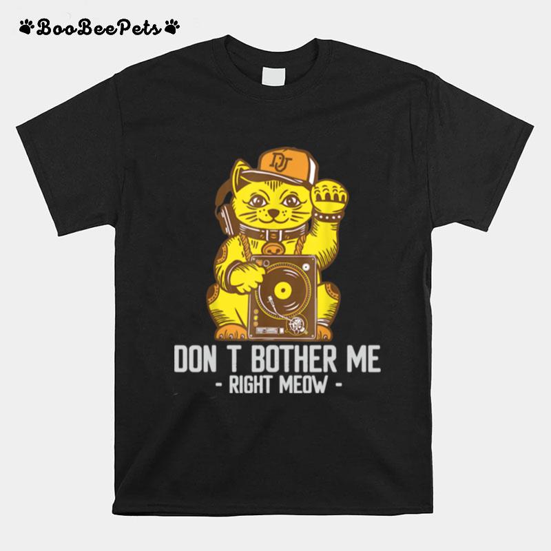 Dont Bother Me Right Meow Video Gamer Cat T-Shirt