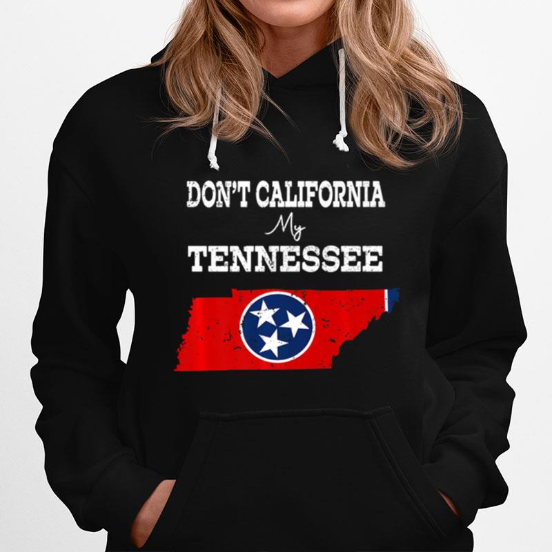 Dont California My Tennessee Vintage Hoodie
