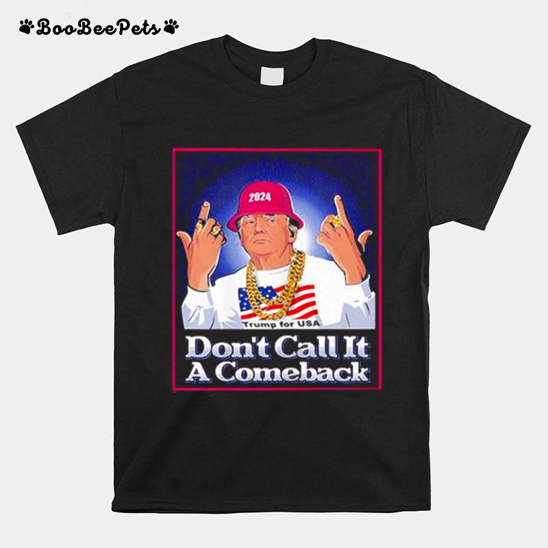 Dont Call It A Comeback T-Shirt