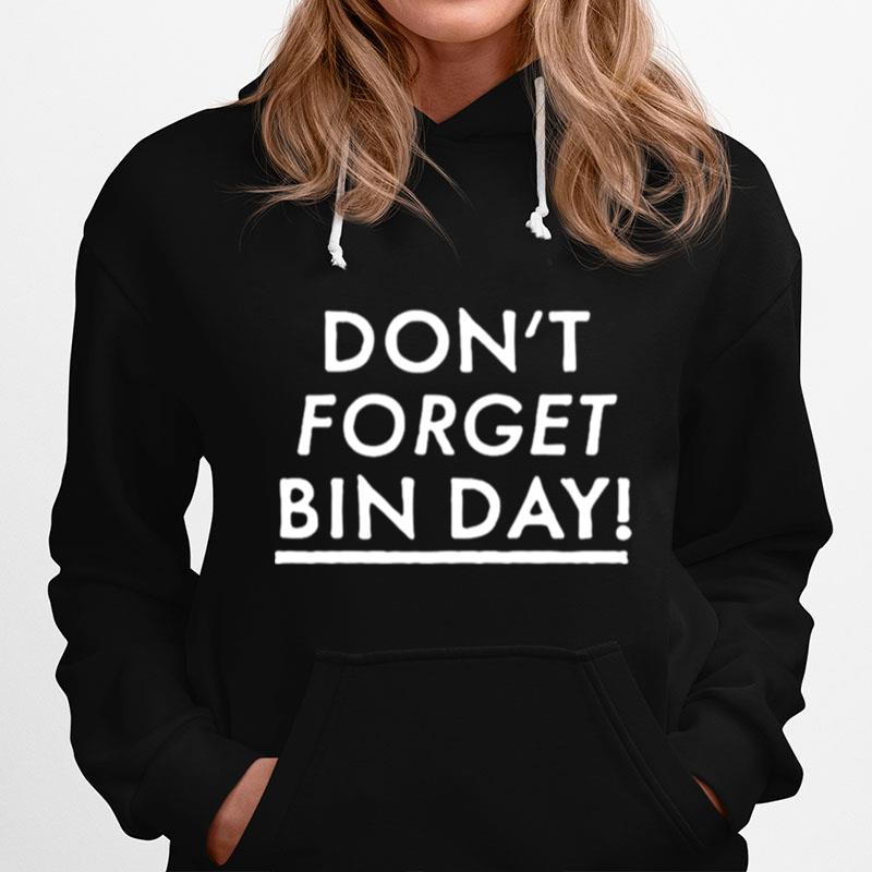 Dont Forget Bin Day Hoodie