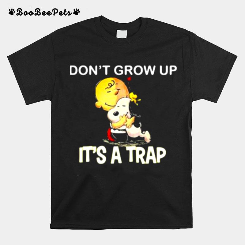 Dont Grow Up Its A Trap Charlie Hug Snoopy T-Shirt