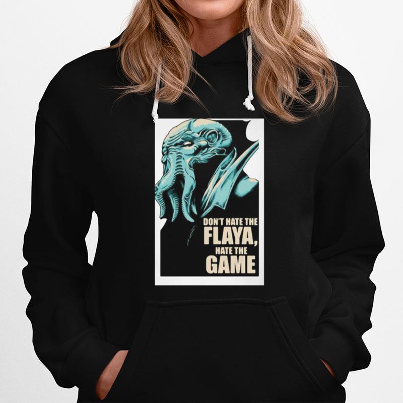 Dont Hate The Flaya Hate The Game Mind Flayer Dungeons Dragons And Dice Hoodie