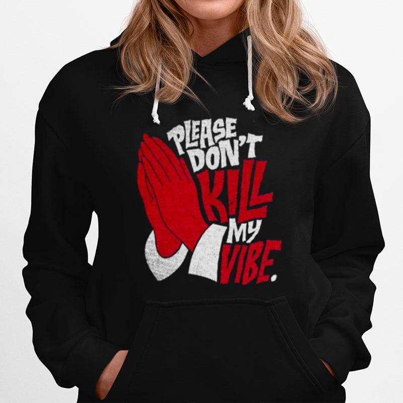 Dont Kill My Vibe A Christmas Story Hoodie