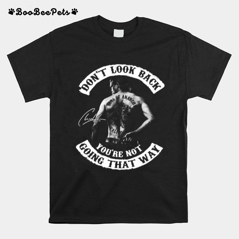 Dont Look Back Youre Not Going That Way T-Shirt