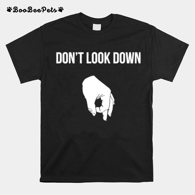 Dont Look Down T-Shirt