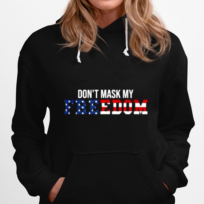 Dont Mask My Freedom American Flag Hoodie
