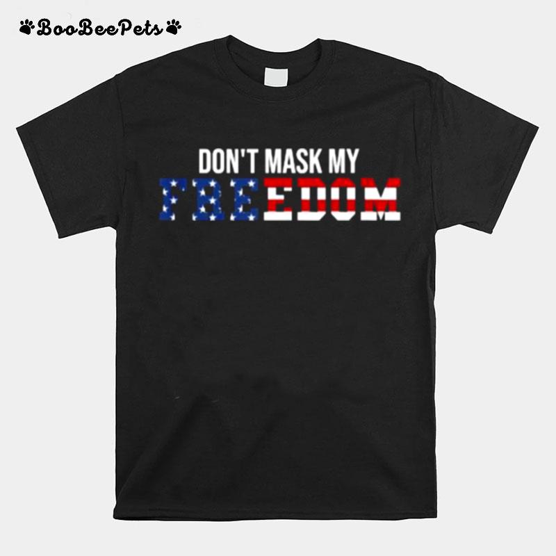 Dont Mask My Freedom American Flag T-Shirt