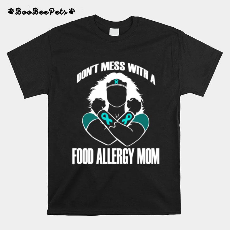 Dont Mess With A Food Allergy Mom Classic Wife T-Shirt