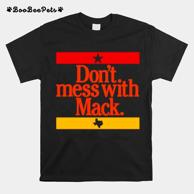 Dont Mess With Mack Houston Astros T-Shirt
