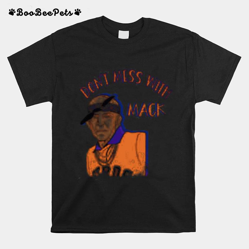 Dont Mess With Mack Mattress Mack Astros T-Shirt