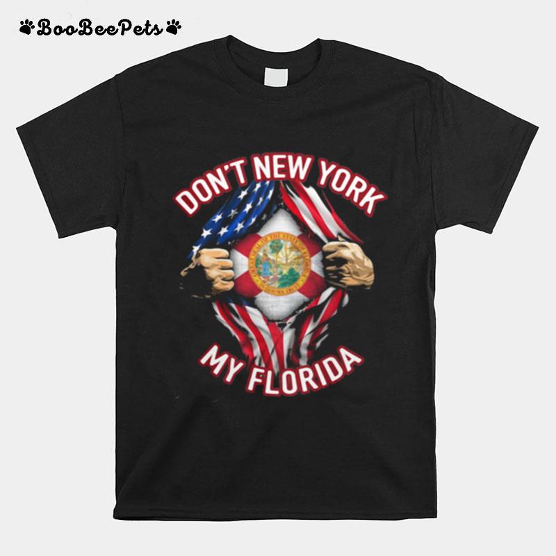 Dont New York My Florida T-Shirt