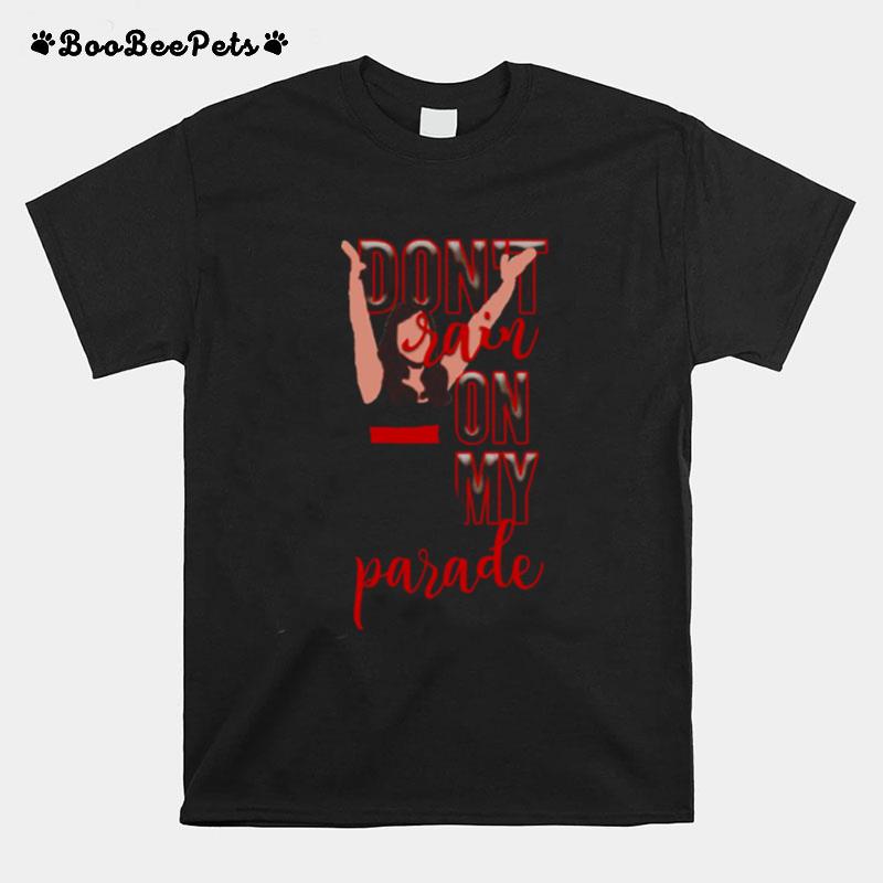 Dont Rain On My Parade Lea Michele T-Shirt