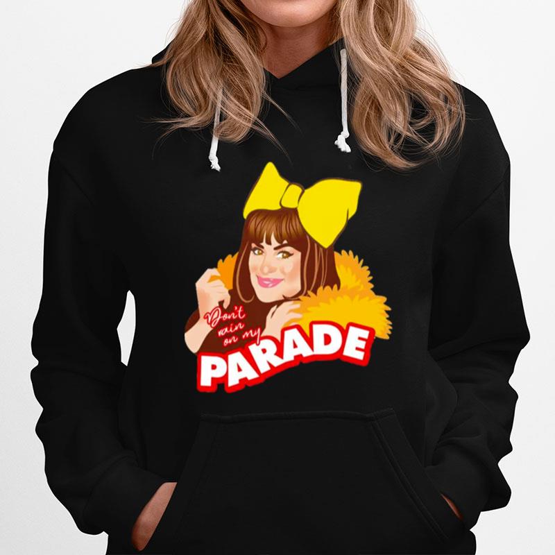 Dont Rain On My Parade Hoodie