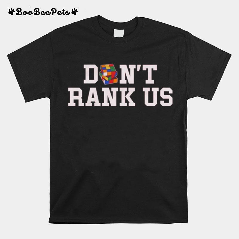 Dont Rank Us T-Shirt