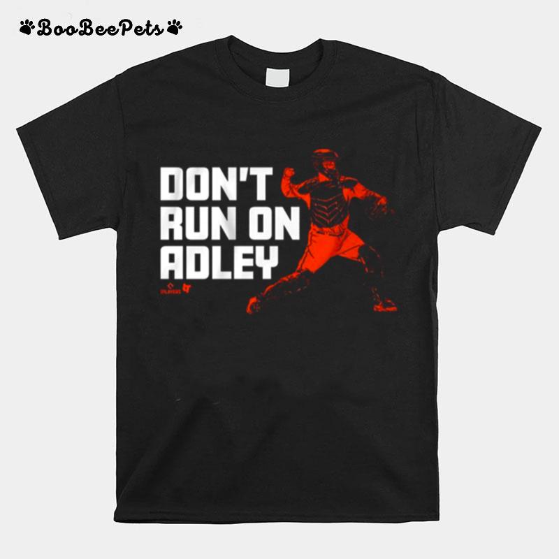 Dont Run On Adley Rutschman Baltimore Orioles T-Shirt