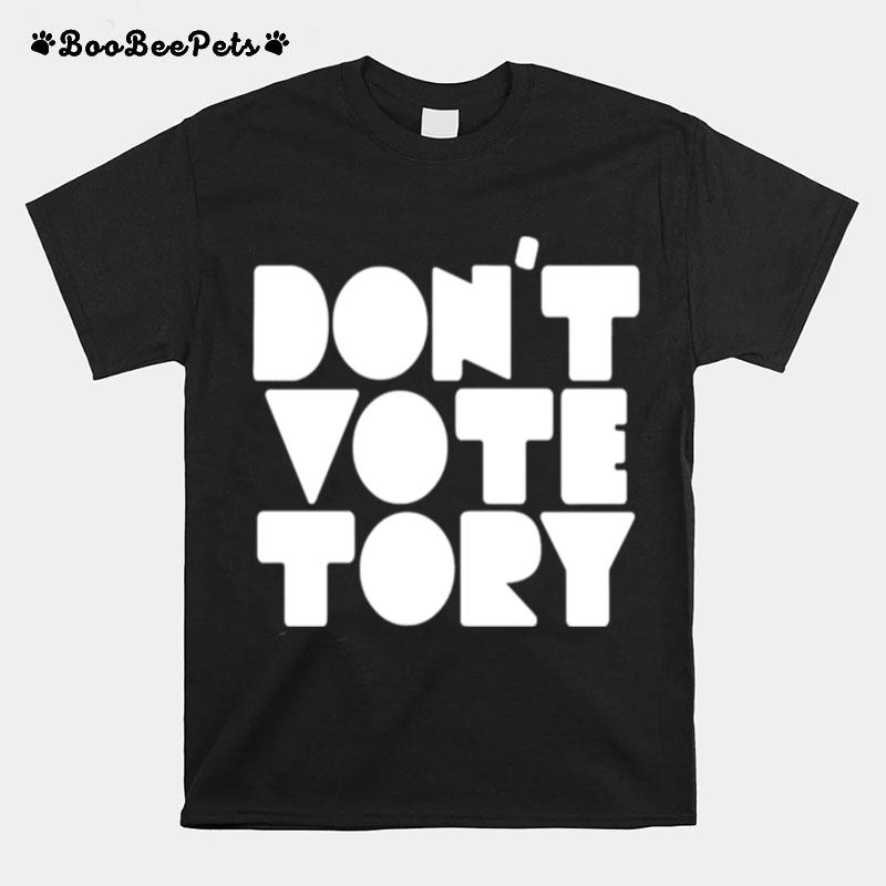 Dont Vote Tory T-Shirt